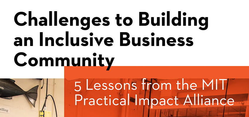 Challenges to Building an Inclusive Business Community: 5 Lessons from the MIT Practical Impact Alliance